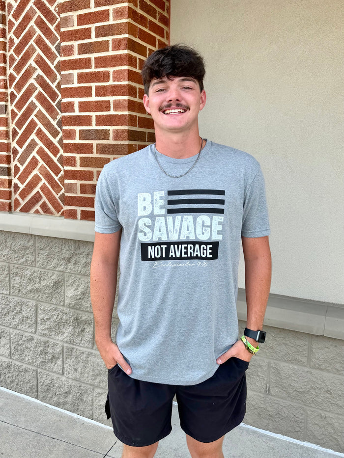 Be Savage, Not Average: Eccl. 9:10 {Men's Collection}