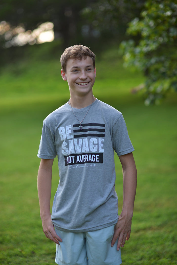 Be Savage, Not Average: Eccl. 9:10 {Men's Collection}