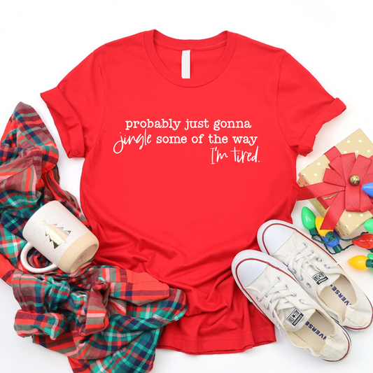 DEAL OF THE WEEK Jingle Some Of The Way Graphic Tee