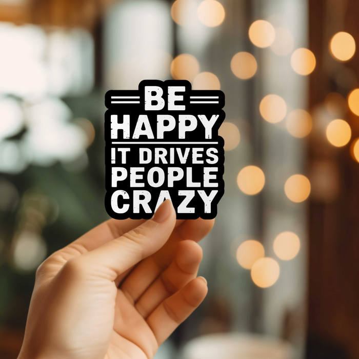 Funny Be Happy Vinyl Sticker