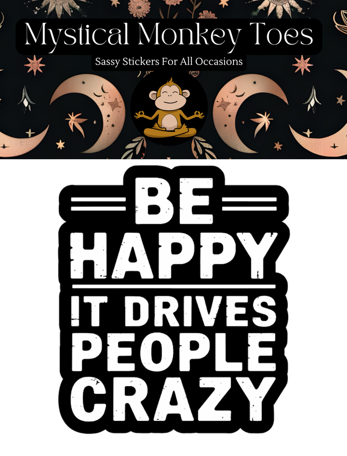 Funny Be Happy Vinyl Sticker