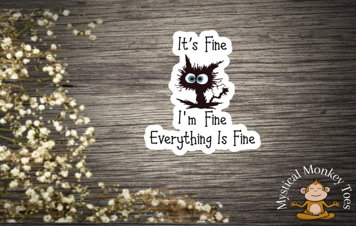 Funny Everything Is Fine Cat Vinyl Sticker