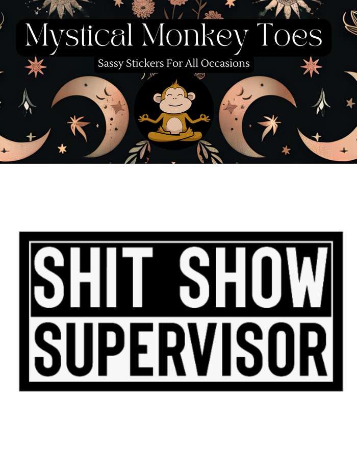 Funny Shit Show Supervisor Sticker