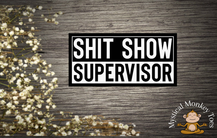 Funny Shit Show Supervisor Sticker