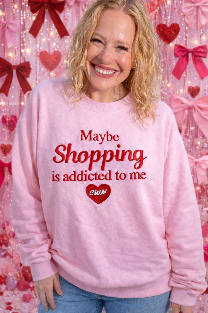 Maybe Shopping is Addicted to Me Crewneck