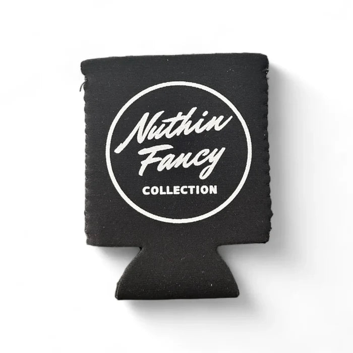 Nuthin Fancy Neoprene Koozie